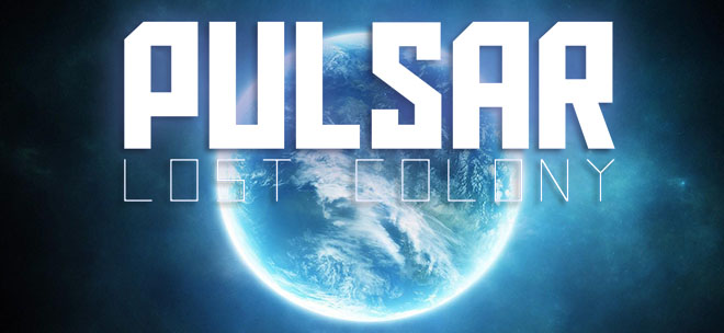 PULSAR: Lost Colony 29.9 - игра на стадии разработки