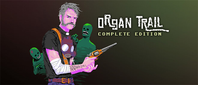 Organ Trail. Complete Edition v2.0.3 - полная версия