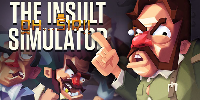 Oh...Sir!! The Insult Simulator v01.04.2017 - полная версия