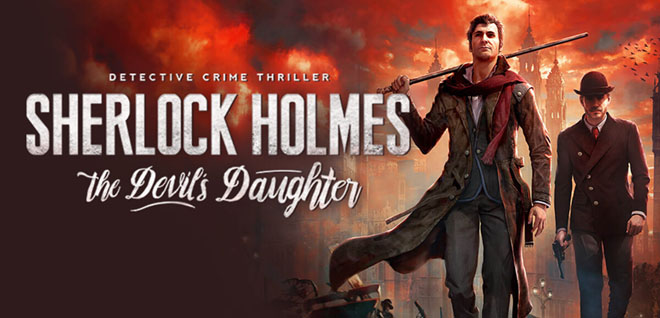 Sherlock Holmes: The Devil's Daughter – полная версия на русском