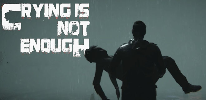 Crying is not Enough Remastered v218.2.6  – на русском