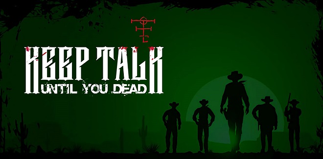 Keep Talk Until You Dead v06.05.2021 - торрент