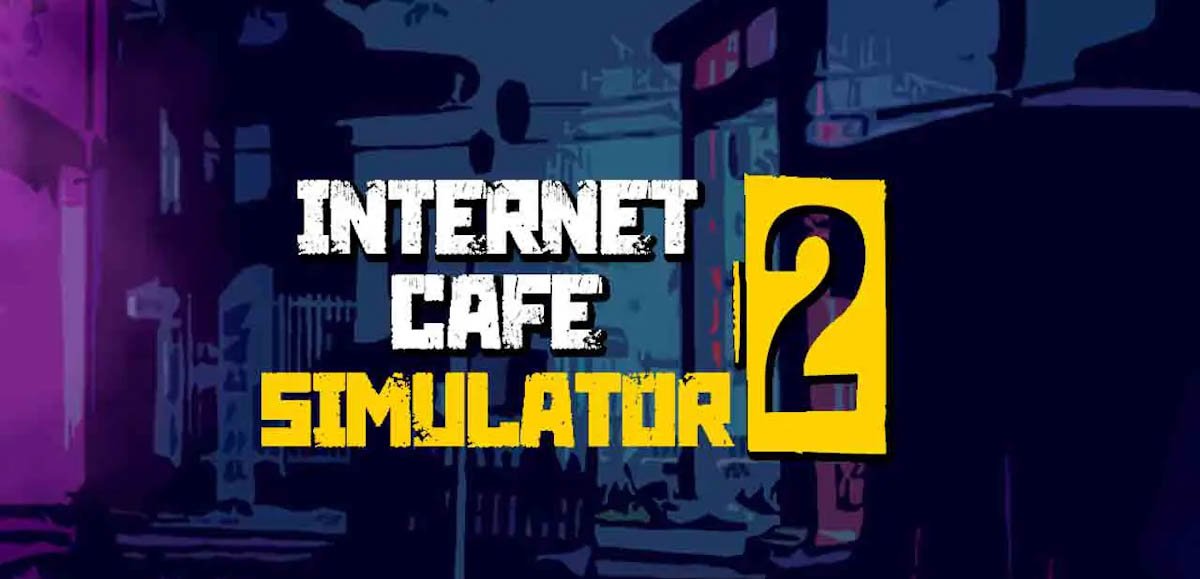 Internet Cafe Simulator 2 v13.04.2022 полная версия на русском - торрент