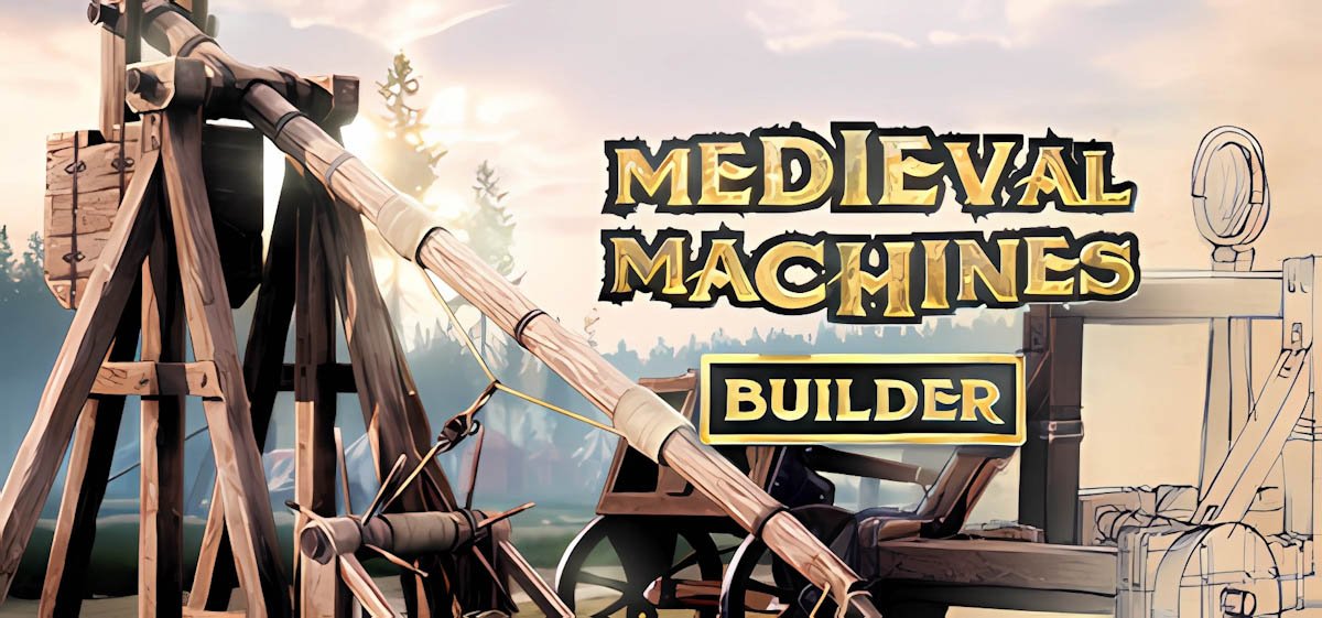 Medieval Machines Builder v15.09.2023 - игра на стадии разработки