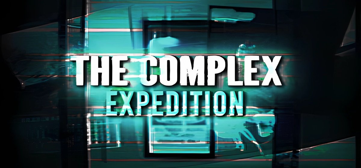 The Complex: Expedition v21.07.2023 - торрент