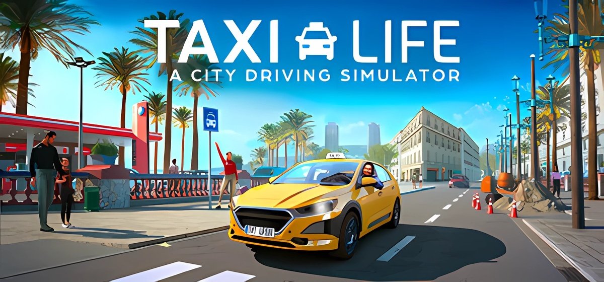 Taxi Life: A City Driving Simulator v20240617 - торрент