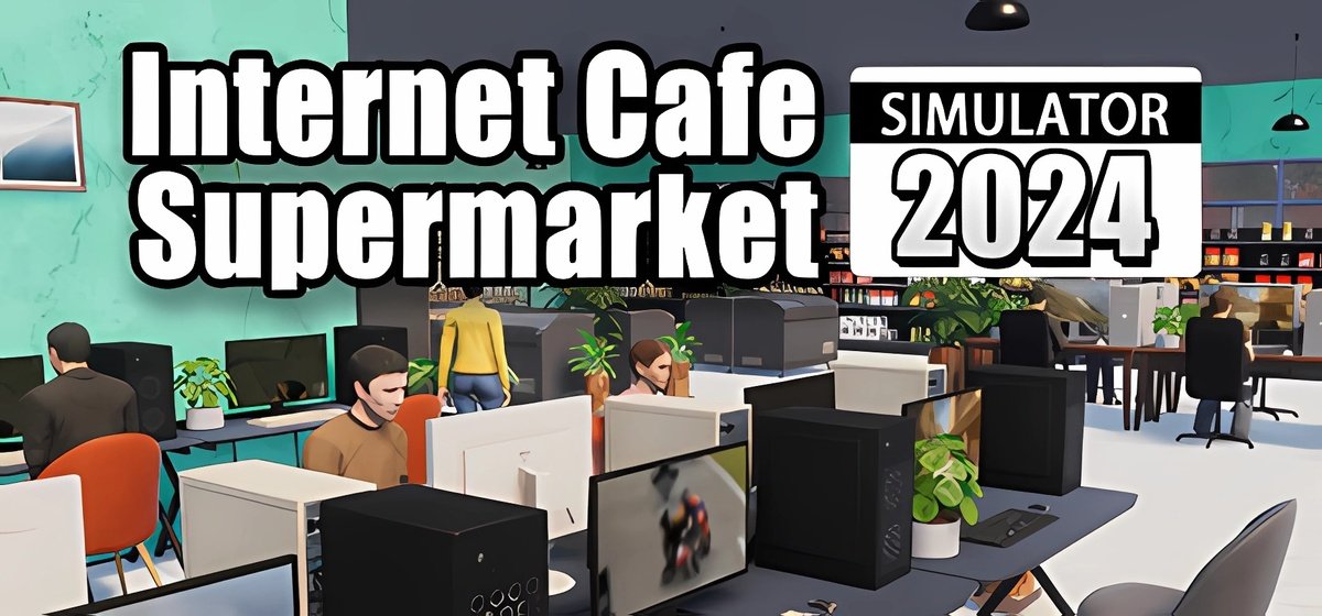 Internet Cafe and Supermarket Simulator 2024 v1.0.15