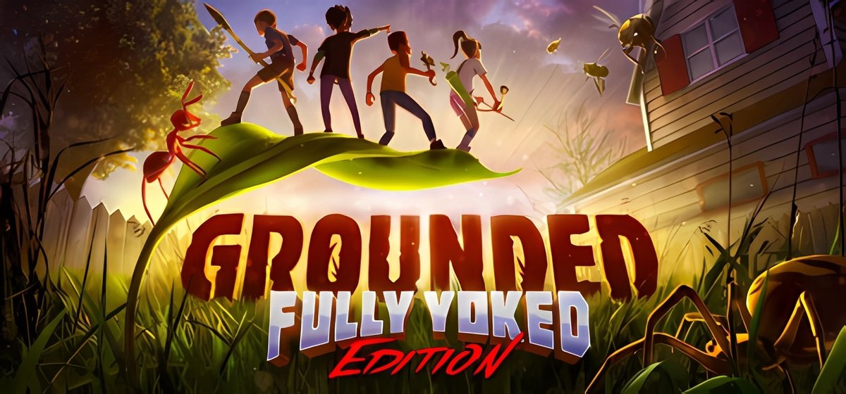 Grounded v1.4.4.4634