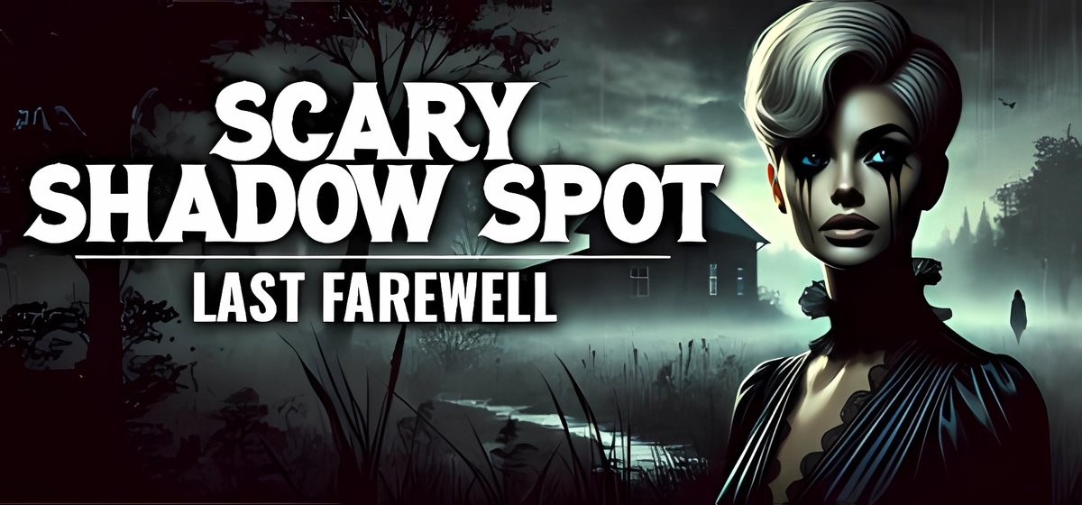 Scary Shadow Spot Last Farewell Build 15745931