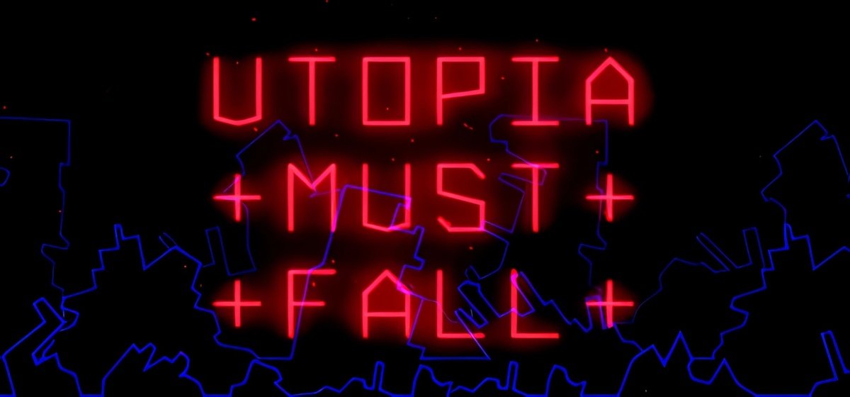 Utopia Must Fall