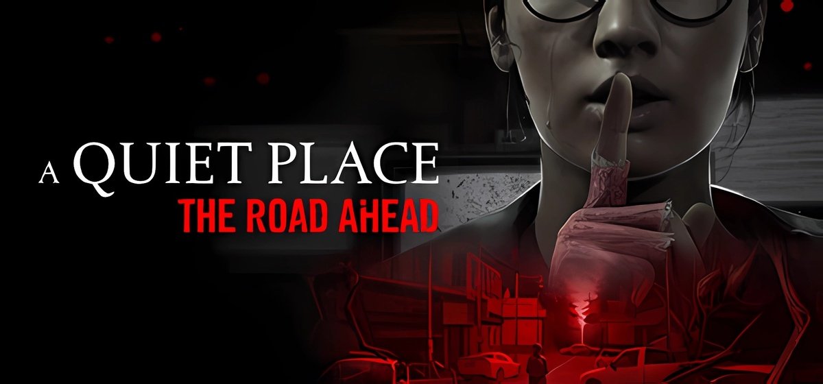 A Quiet Place The Road Ahead v1.0.0 - торрент