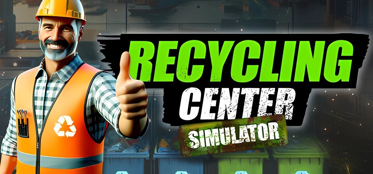 Recycling Center Simulator v1.0.5a