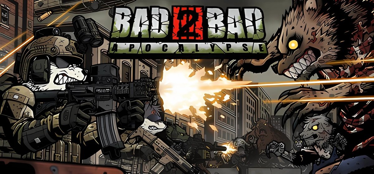 Bad 2 Bad Apocalypse | Бэд 2 Бэд Апокалипс Build 16701862