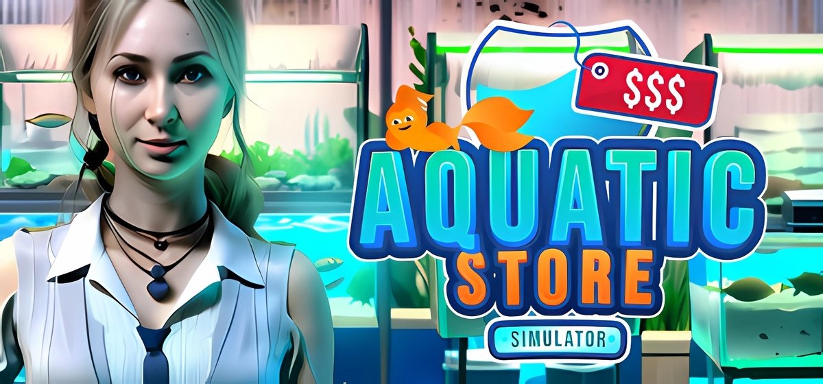 Aquatic Store Simulator Build 16319273