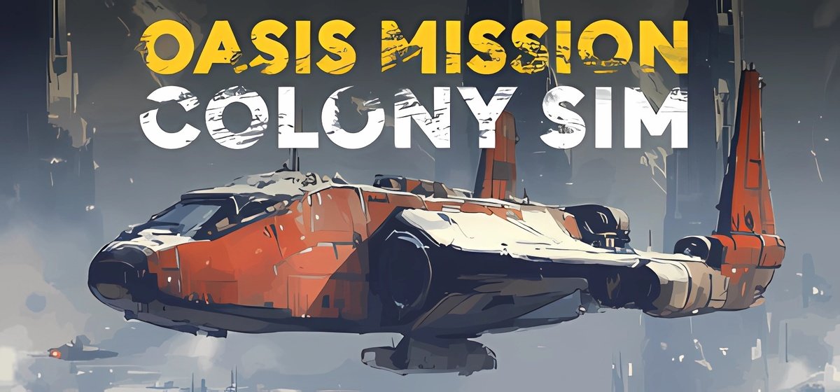 Oasis Mission Colony Sim v0.9.5 - торрент