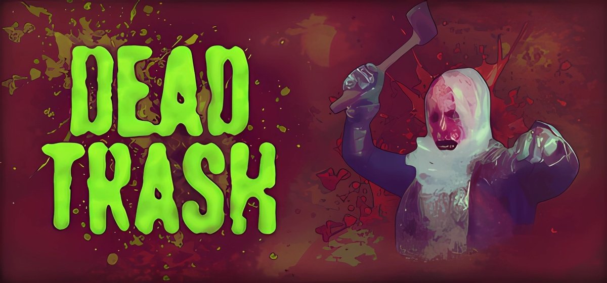 DEAD TRASH Build 17752131