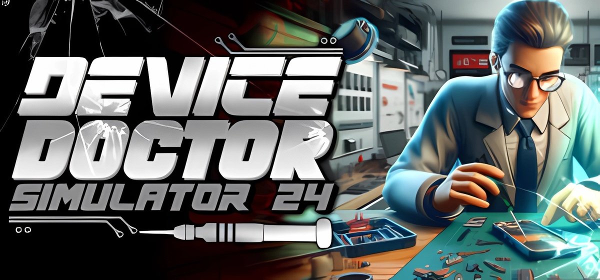 Device Doctor Simulator 2024 v0.971 - торрент