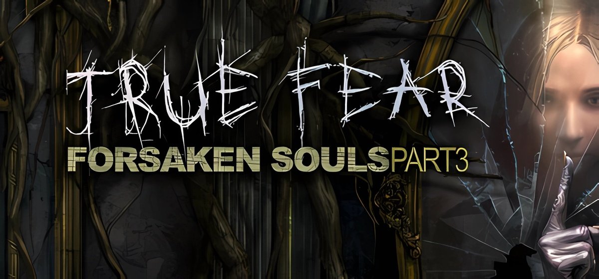 True Fear: Forsaken Souls Part 3 Build 18213167