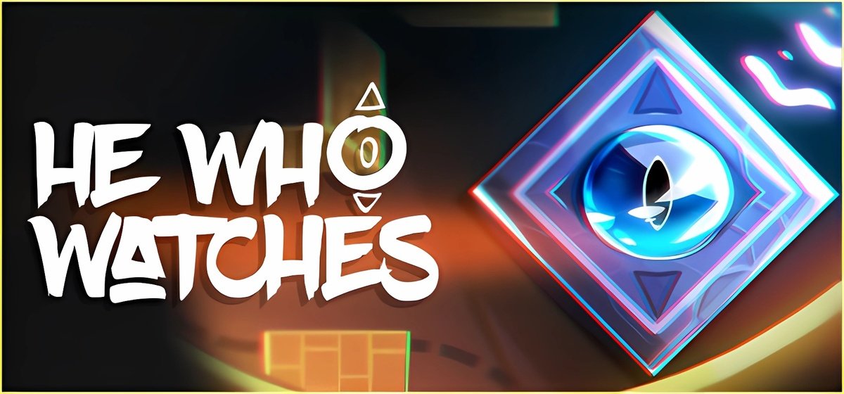 He Who Watches v25.05.02.01