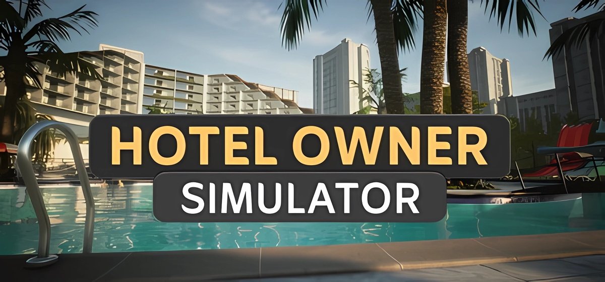Hotel Owner Simulator v10.05.2025 - торрент