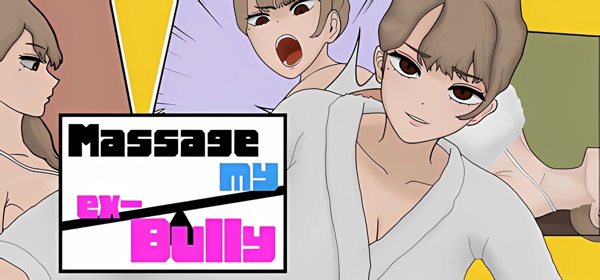 MASSAGE MY EX-BULLY v1.1.8