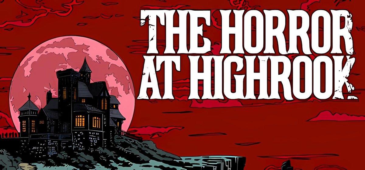The Horror at Highrook v1.06 | Помни: даже звёзды здесь лгут † ☠ ⚰