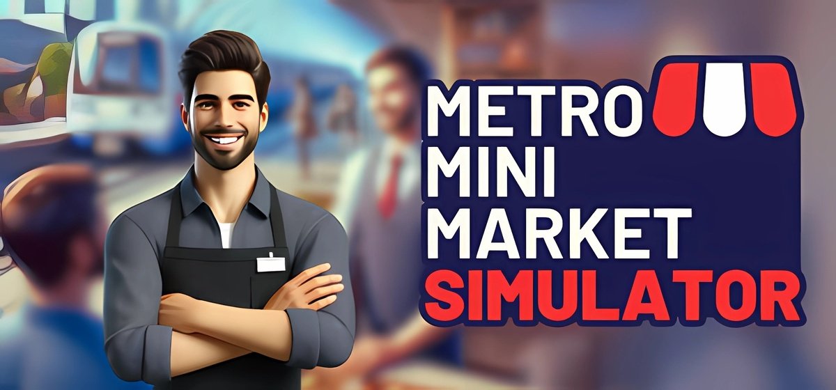 Metro Mini Market Simulator Build 18647512 - торрент