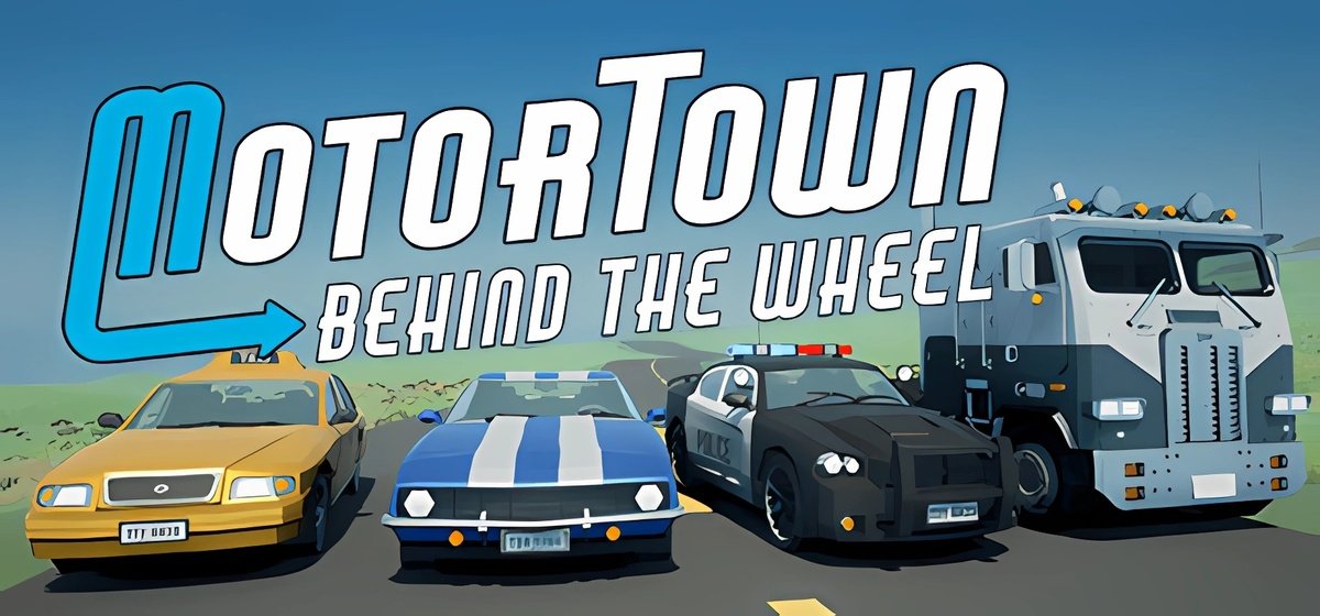 Motor Town: Behind The Wheel v0.7.14a
