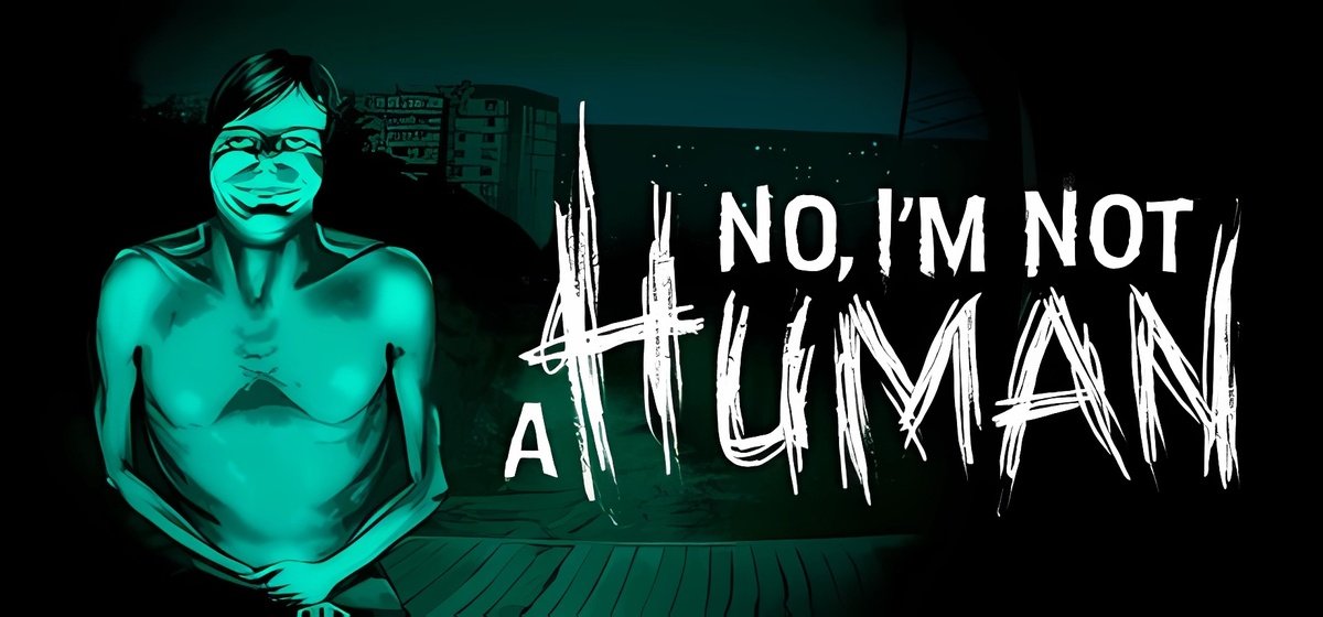 No, I'm not a Human v1.0.9a