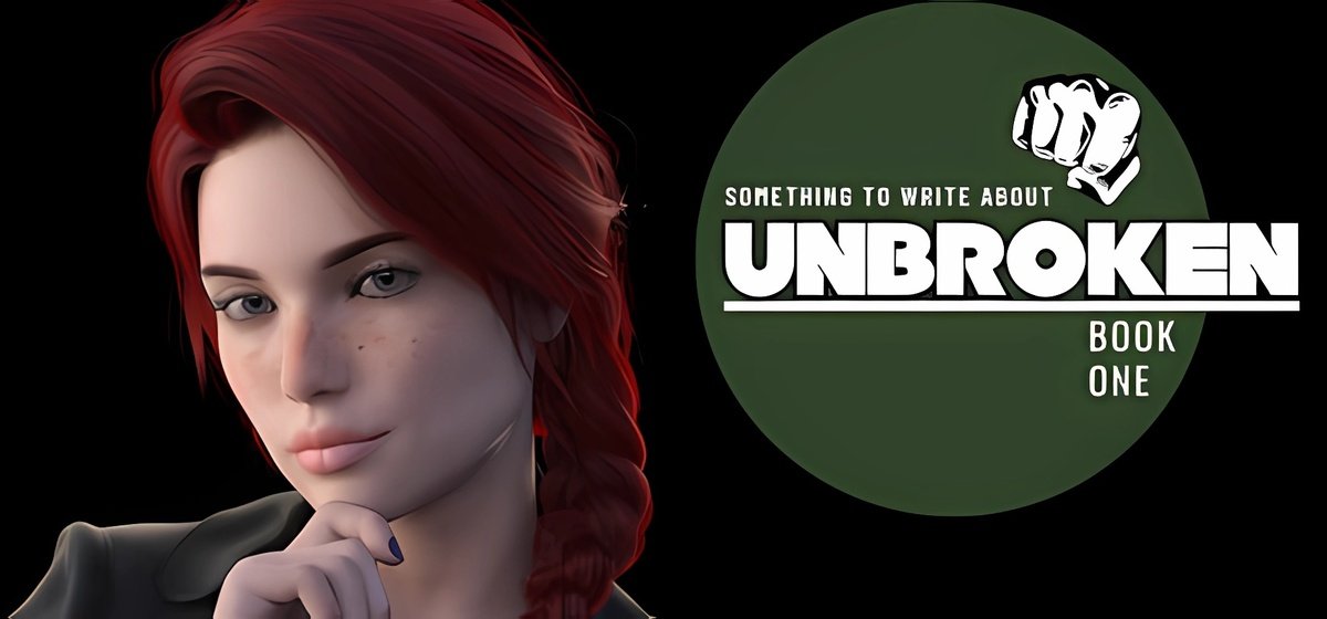 Something To Write About: Unbroken: Book One Build 18218656 - торрент