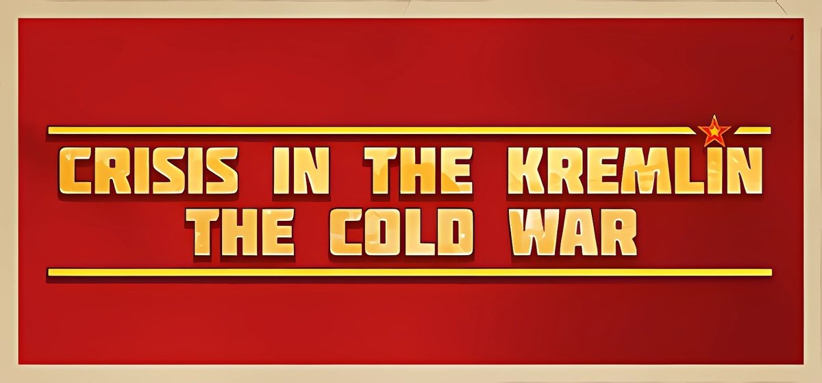 Кризис в Кремле: Холодная война Build 19188520 - торрент