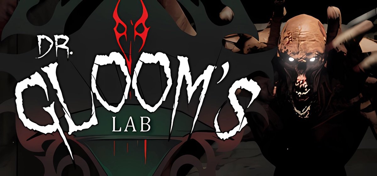 Dr. Gloom’s Lab™ Build 19207280