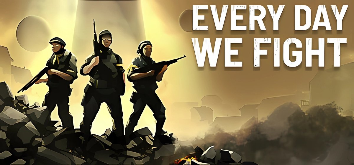 Every Day We Fight v0.10.10.1