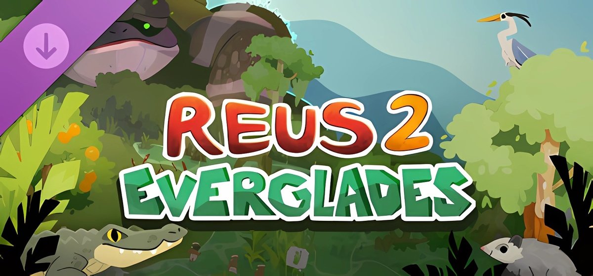 Reus 2 - Everglades v1.8.0a