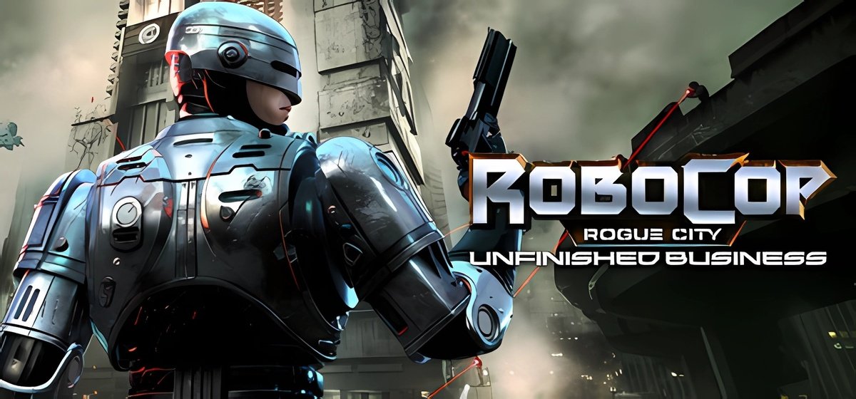RoboCop: Rogue City - Unfinished Business v1.2.0.0