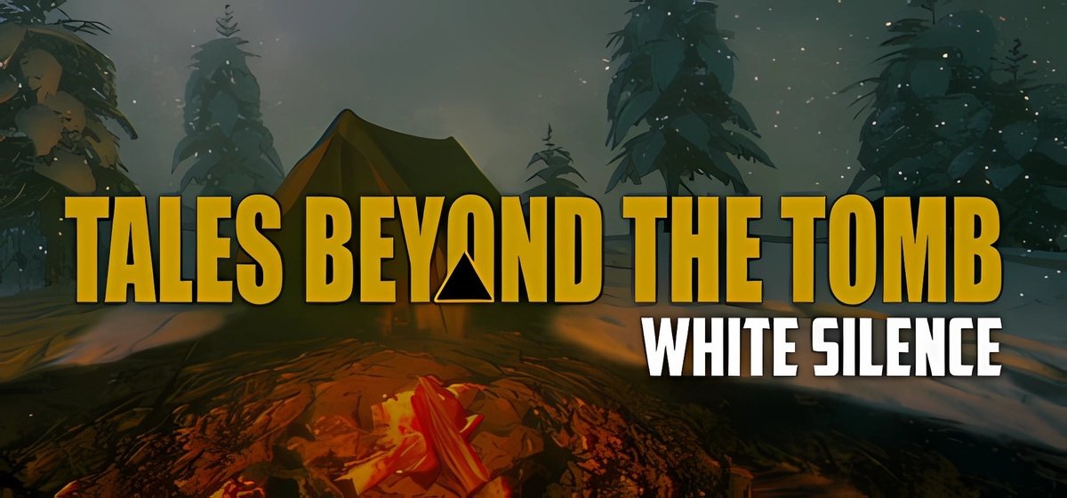 Tales Beyond The Tomb - White Silence Build 18967328 - торрент