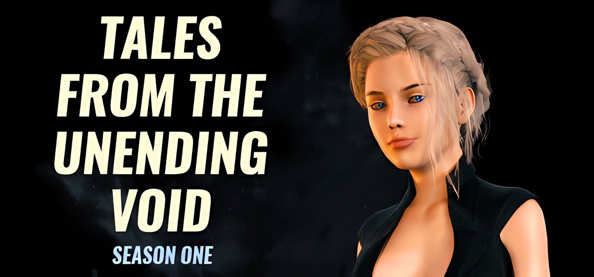 Tales From The Unending Void: Season 1 v0.12.9