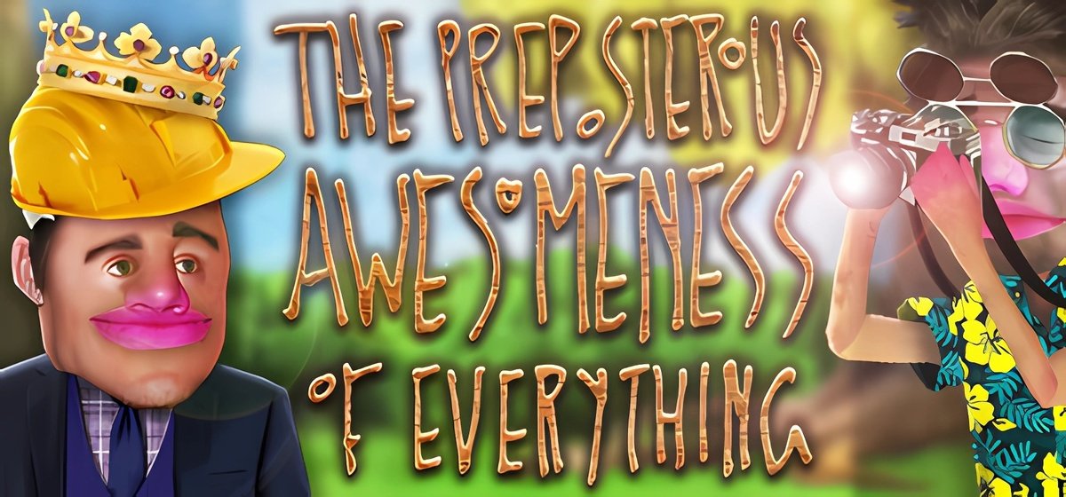 The Preposterous Awesomeness of Everything v1.0.1