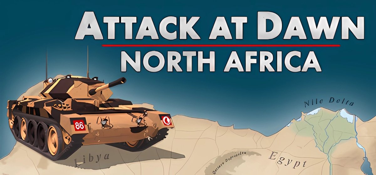 Attack at Dawn: North Africa Build 20399284 - торрент