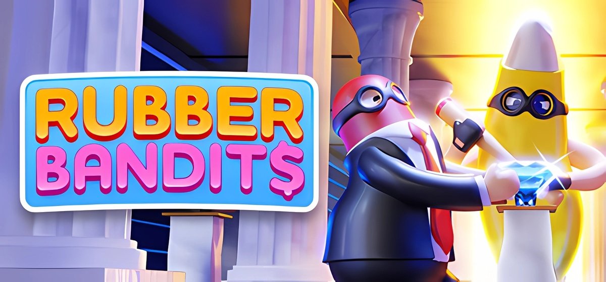 Rubber Bandits Build 20237407