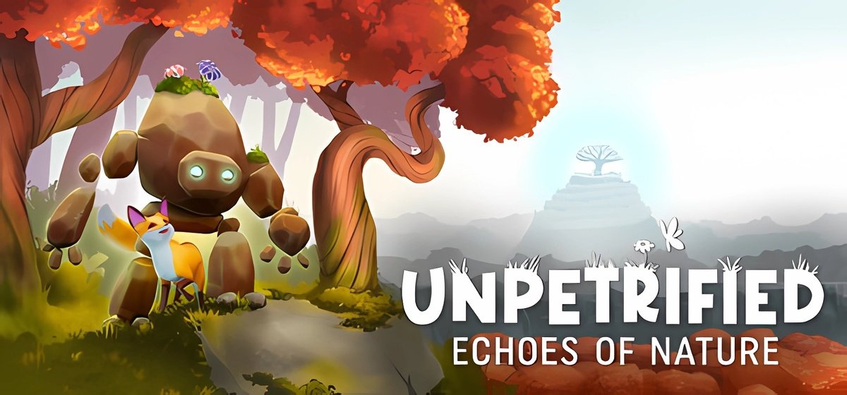 Unpetrified: Echoes of Nature Build 20611010 - торрент