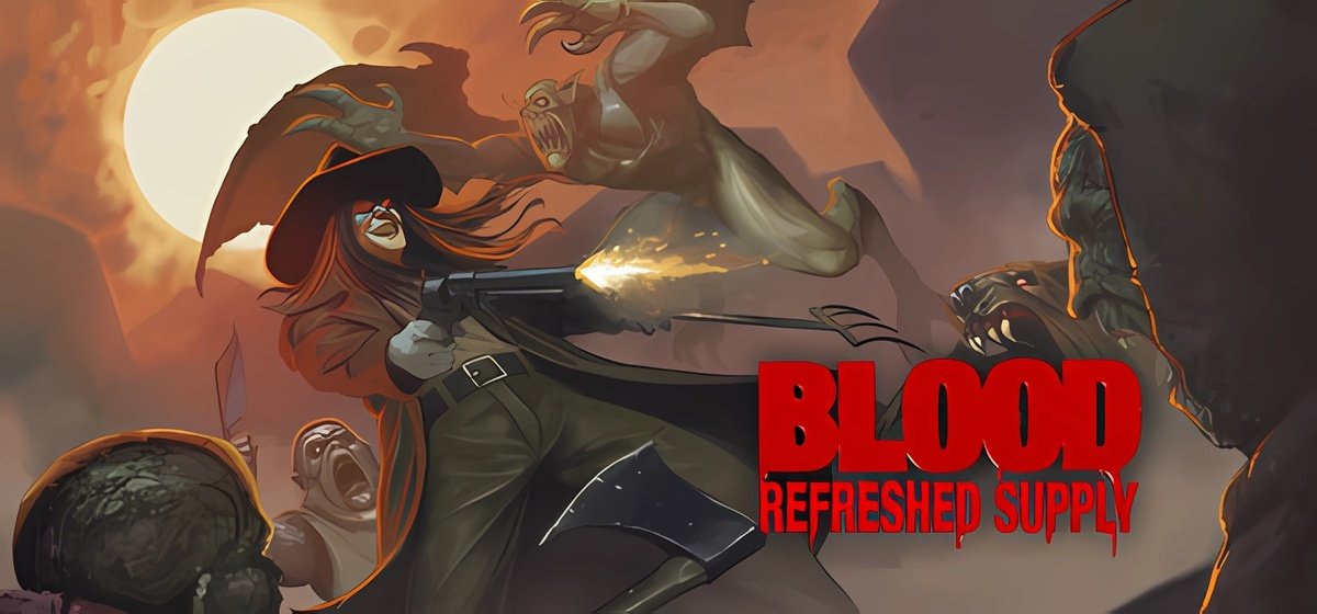 Blood: Refreshed Supply™ Build 21047897 - торрент